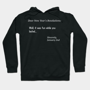 Dear new year resolutions: Hoodie